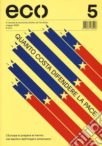Eco (2025). Vol. 5: Quanto costa difendere la pace libro