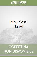 Moi, c'est Barry! libro