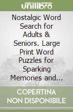 Nostalgic Word Search for Adults & Seniors. Large Print Word Puzzles for Sparking Memories and Staying Sharp libro