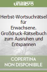 Herbst-Wortsuchrätsel für Erwachsene. Großdruck-Rätselbuch zum Ausruhen und Entspannen libro