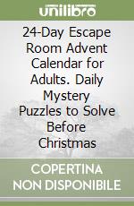 24-Day Escape Room Advent Calendar for Adults. Daily Mystery Puzzles to Solve Before Christmas libro