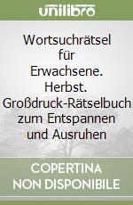Wortsuchrätsel für Erwachsene. Herbst. Großdruck-Rätselbuch zum Entspannen und Ausruhen libro