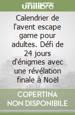 Calendrier de l'avent escape game pour adultes. Défi de 24 jours d'énigmes avec une révélation finale à Noël libro