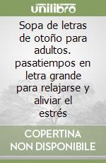 Sopa de letras de otoño para adultos. pasatiempos en letra grande para relajarse y aliviar el estrés libro