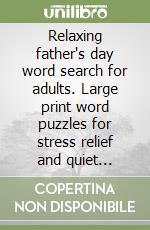 Relaxing father's day word search for adults. Large print word puzzles for stress relief and quiet downtime