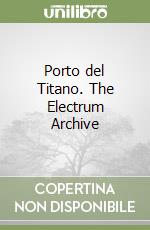 Porto del Titano. The Electrum Archive libro