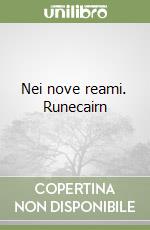 Nei nove reami. Runecairn libro