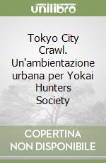 Tokyo City Crawl. Un'ambientazione urbana per Yokai Hunters Society libro