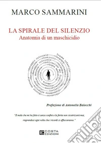 La spirale del silenzio. Anatomia di un maschicidio libro