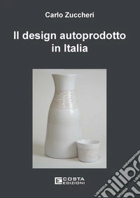 Il design autoprodotto in Italia libro