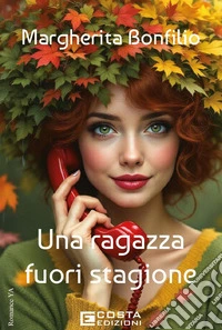 Una ragazza fuori stagione libro
