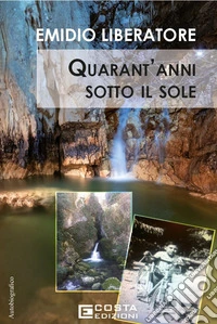 Quarant'anni sotto il sole libro