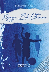 Ragazzi blu oltremare libro