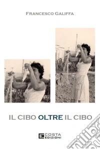 Il cibo oltre il cibo