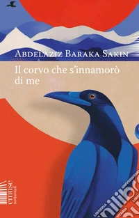 Il corvo che si innamorò di me libro