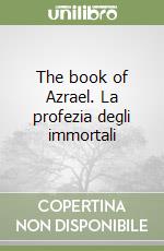 The book of Azrael. La profezia degli immortali libro