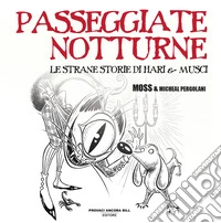 Passeggiate notturne. Le strane storie di Hari e Musci libro