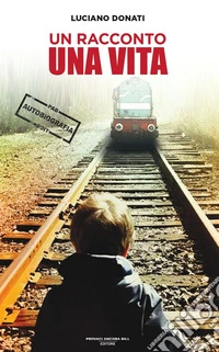 Un racconto, una vita libro