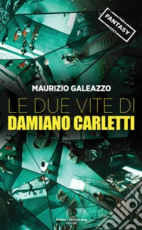 Le due vite di Damiano Carletti libro
