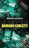 Le due vite di Damiano Carletti libro