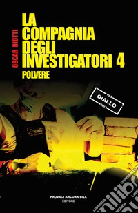 Polvere. La compagnia degli investigatori. Vol. 4 libro