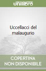 Uccellacci del malaugurio libro