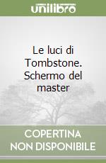 Le luci di Tombstone. Schermo del master libro