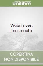 Vision over. Innsmouth libro
