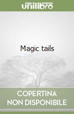 Magic tails