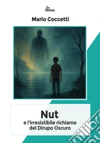 Nut e l'irresistibile richiamo del Dirupo Oscuro libro