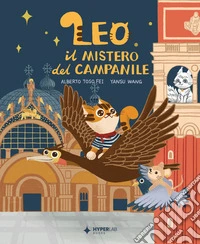Leo e il mistero del campanile. Ediz. illustrata libro
