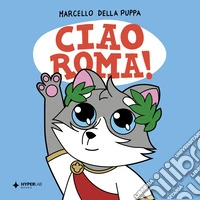 Ciao Roma! libro