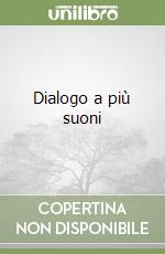 Dialogo a più suoni