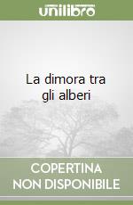 La dimora tra gli alberi