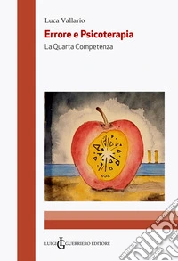 Errore e psicoterapia. La quarta competenza libro