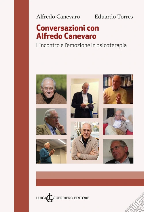 Conversazioni con Alfredo Canevaro. L'incontro e l'emozione in psicoterapia
