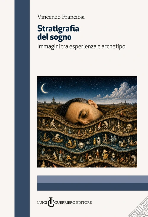 Stratigrafia del sogno. Immagini tra esperienza e archetipo