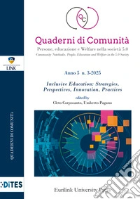 Quaderni di comunità. Persone, educazione e welfare nella società 5.0. Ediz. italiana e inglese (2025). Vol. 3: Inclusive education: strategies, Pprspectives, innovation, practices libro