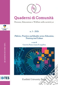 Quaderni di comunità. Persone, educazione e welfare nella società 5.0 (2026). Nuova ediz.. Vol. 1: Policies, practices and quality across education, training and labour