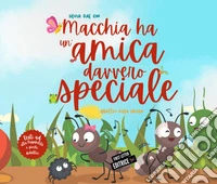 Macchia ha un'amica davvero speciale libro