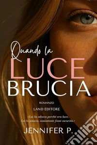 Quando la luce brucia libro