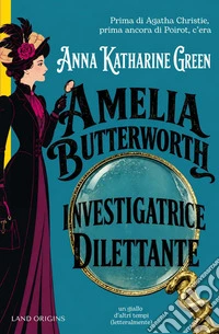 Amelia Butterworth: investigatrice dilettante libro
