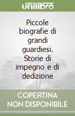 Piccole biografie di grandi guardiesi. Storie di impegno e di dedizione libro