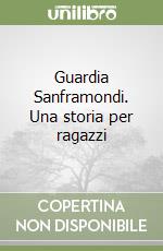 Guardia Sanframondi. Una storia per ragazzi libro
