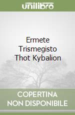 Ermete Trismegisto Thot Kybalion libro