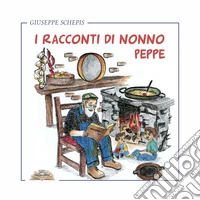 I racconti di nonno Peppe. Nuova ediz. libro