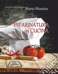 Infarinatura in cucina libro