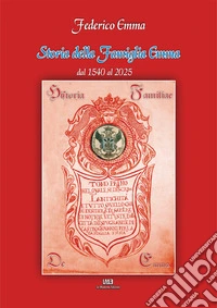 Storia della famiglia Emma dal 1540 al 2025 libro