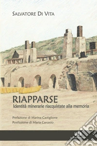 Riapparse. Identità minerarie riacquistate alla memoria libro