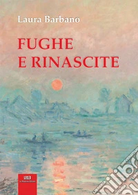 Fughe e rinascite libro